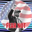 FEAR NOT
